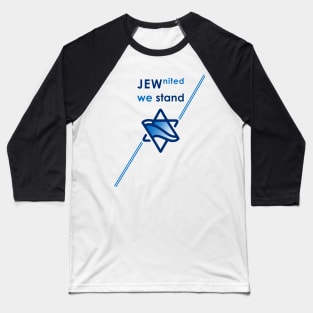 JEWnited we stand  - Shirts in solidarity with Israel Baseball T-Shirt